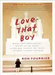 Love That Boy ─ What Two Presidents, Eight Road Trips, and My Son Taught Me About a Parent's Expectations
