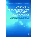 VISIONS IN PSYCHOTHERAPY RESEARCH AND PRACTICE: REFLECTIONS FROM PRESIDENTS OF THE SOCIETY FOR PSYCHOTHERAPY RESEARCH