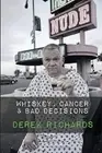 Whiskey, Cancer & Bad Decisions. Richards, Skarshaug, Pool, <|