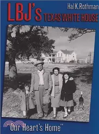 在飛比找三民網路書店優惠-Lbj's Texas White House ― Our 