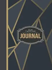 Gin Tasting Journal: Gin Enthusiasts Log Book. Detail & Note Every Glass. Ideal for Mixologists, Bars & Restaurants, and Bartenders
