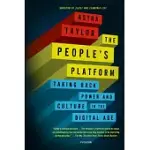 THE PEOPLE’S PLATFORM: TAKING BACK POWER AND CULTURE IN THE DIGITAL AGE