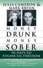 Mark Bryan Julia Cameron Money Drunk/Money Sober (Paperback)