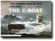The German Navy at War, 1935-45 Vol. 2 The U-Boat by Siegfried Breyer and...
