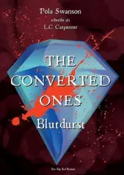 The Converted Ones: Blutdurst by Pola Swanson Paperback Book
