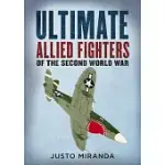 ULTIMATE ALLIED FIGHTERS OF THE SECOND WORLD WAR
