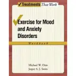 EXERCISE FOR MOOD AND ANXIETY DISORDERS: WORKBOOK