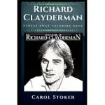 RICHARD CLAYDERMAN STRESS AWAY COLORING BOOK: AN ADULT COLORING BOOK BASED ON THE LIFE OF RICHARD CLAYDERMAN.