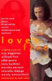 Love's Fire: Seven New Plays Inspired by Seven Shakespearean Sonnets by Bogosian