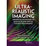 ULTRA-REALISTIC IMAGING: ADVANCED TECHNIQUES IN ANALOGUE AND DIGITAL COLOUR HOLOGRAPHY