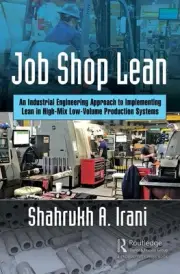 Job Shop Lean: An Industrial Engineering Approach to Implementing Lean in High-M