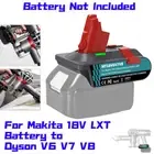 For Makita 18V LXT Battery Convert to Dyson V6/7/8 Series Battery Adapter 3-in-1