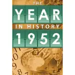 THE YEAR IN HISTORY: 1952