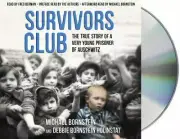 Survivors Club : The True Story of a Very Young Prisoner of Auschwitz by Debbie…