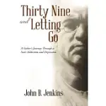 THIRTY NINE AND LETTING GO