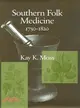 Southern Folk Medicine 1750-1820