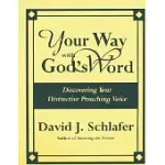 YOUR WAY WITH GOD’S WORD: DISCOVERING YOUR DISTINCTIVE PRECHING VOICE