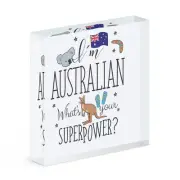 I'm Australian What's Your Superpower Acrylic Photo Block Frame Australia