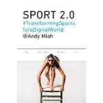 SPORT 2.0: TRANSFORMING SPORTS FOR A DIGITAL WORLD