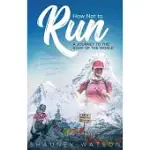 HOW NOT TO RUN: A JOURNEY TO THE ROOF OF THE WORLD