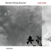 Danish String Quartet Last Leaf CD 4815746 NEW