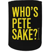 Alcohol Stubby Holder - Whos Pete Sake - Funny Novelty Birthday Gift Joke Beer Can Bottle Coolie