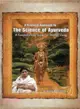 A Practical Approach to the Science of Ayurveda ─ A Comprehensive Guide for Healthy Living