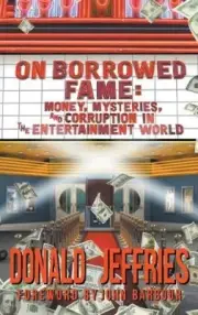 On Borrowed Fame (hardback): Money, Mysteries, and Corruption in the