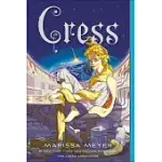 CRESS: BOOK THREE OF THE LUNAR CHRONICLES