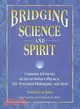 Bridging Science and Spirit: Common Elements in David Bohm's Physics, the Perennial Philosophy and Seth