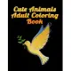 Cute Animals Adult Coloring Book: Awesome 100+ Coloring Animals, Birds, Mandalas, Butterflies, Flowers, Paisley Patterns, Garden Designs, and Amazing