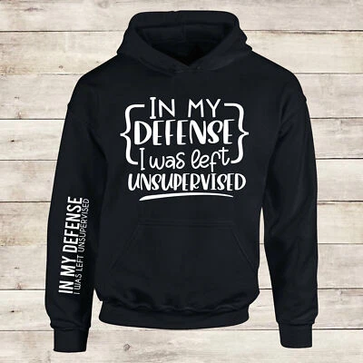 IN MY DEFENCE I WAS LEFT UNSUPERVISED Men Hoodies Lot #FS #EDG #AV#P1#PR
