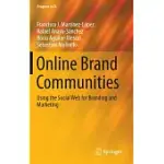 ONLINE BRAND COMMUNITIES: USING THE SOCIAL WEB FOR BRANDING AND MARKETING