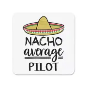 Nacho Average Pilot Fridge Magnet Worlds Best Favourite Superstar Funny Awesome
