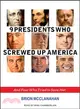 9 Presidents Who Screwed Up America ― And Four Who Tried to Save Her