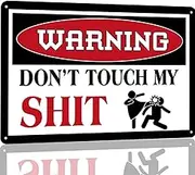 Funny Warning Tin Sign Man Cave Decor Garage Gifts For Men ManCave Sign Mancave Stuff For Mens Cool Things For Do Not Touch My Shit Bar Stuff For Man Cave 8x12 Inch