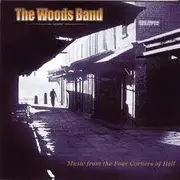 The Woods Band – Music From The Four Corners Of Hell CD