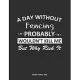 A Day Without Fencing Probably Wouldn’’t Kill Me But Why Risk It Monthly Planner 2020: Monthly Calendar / Planner Fencing Gift, 60 Pages, 8.5x11, Soft
