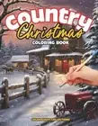 Country Christmas Coloring Book: Rustic Wonderland - A Journey Through Cozy Wint