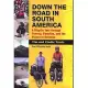 Down the Road in South American: A Bicycle Tour Through Poverty, Paradise, and the Place’s in Between