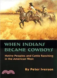 在飛比找三民網路書店優惠-When Indians Became Cowboys ─ 