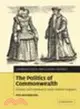 The Politics of Commonwealth:Citizens and Freemen in Early Modern England