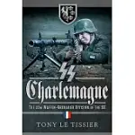 SS CHARLEMAGNE: THE 33RD WAFFEN-GRENADIER DIVISION OF THE SS