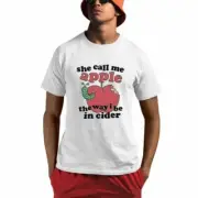 She Call Me Apple The Way I Be In Cider Shirt
