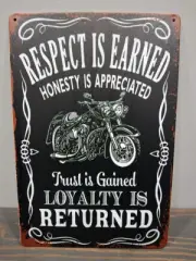RESPECT IS EARNED LOYALTY IS RETURNED 12 x 8 inch Metal Sign
