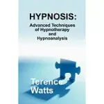 HYPNOSIS: ADVANCED TECHNIQUES OF HYPNOTHERAPY AND HYPNOANALYSIS