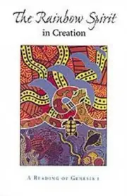 Rainbow Spirit Theology: Toward an Australian Aboriginal Theology by Rainbow Spi