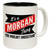 New It's A Morgan Thing You Wouldn't Understand Funny Novelty Mug