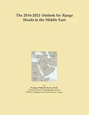The 2016-2021 Outlook for Range Hoods in the Middle East