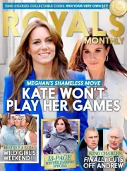 Royals Monthly Magazine August 2024 Kate & Meghan